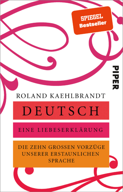 Deutsch – Eine Liebeserklärung.   Lesung zu den zehn Vorzügen dieser erstaunlichen Sprache